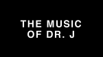The Music of Dr. J